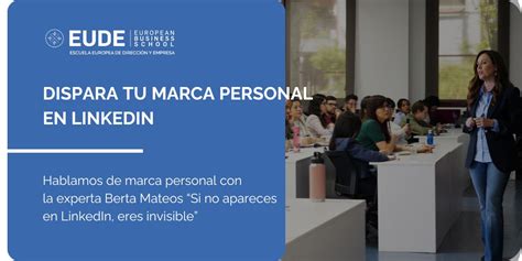 Si No Apareces En Linkedin Eres Invisible Hablamos De Marca Personal