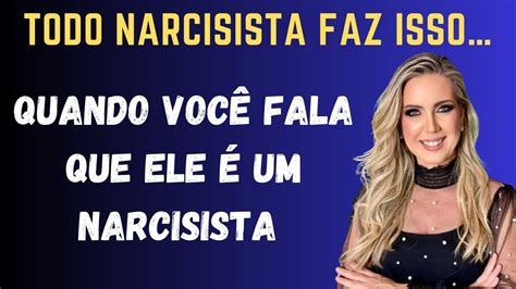 TODO NARCISISTA FAZ ISSO QUANDO VOCÊ FALAR QUE ELE É UM NARCISISTA