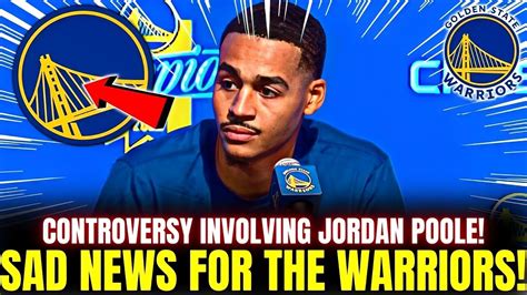 Confirm Now Worrying Situation With Jordan Poole Steve Kerr Confirmed Golden State Warriors