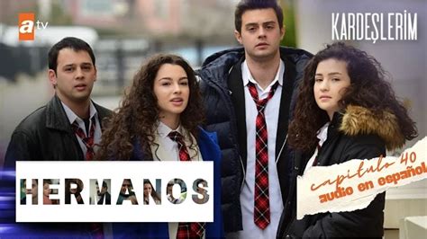 Hermanos Serie Turca Enespanol Capitulo Subs Hermanos Capitulo