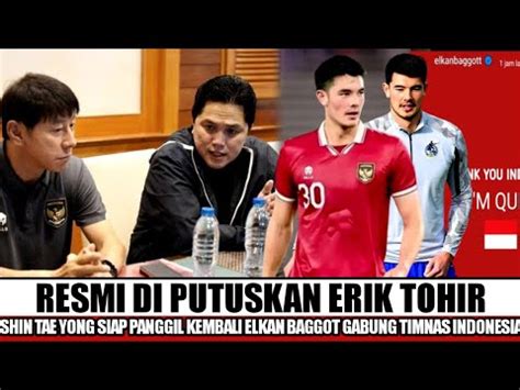 Elkan Beruntung Erik Tohir Minta Shin Tae Yong Panggil Elkan Baggot