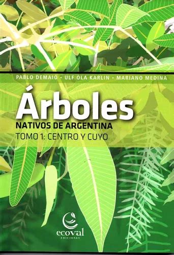 Arboles Nativos De Argentina 1 Centro Y Cuyo En Venta En La Plata Bs