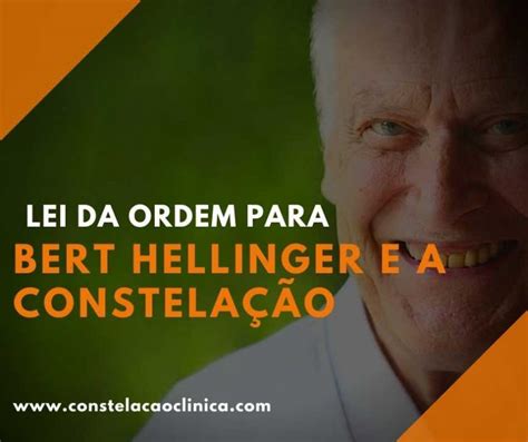 Lei Da Ordem Para Bert Hellinger E A Constela O Constela O Cl Nica