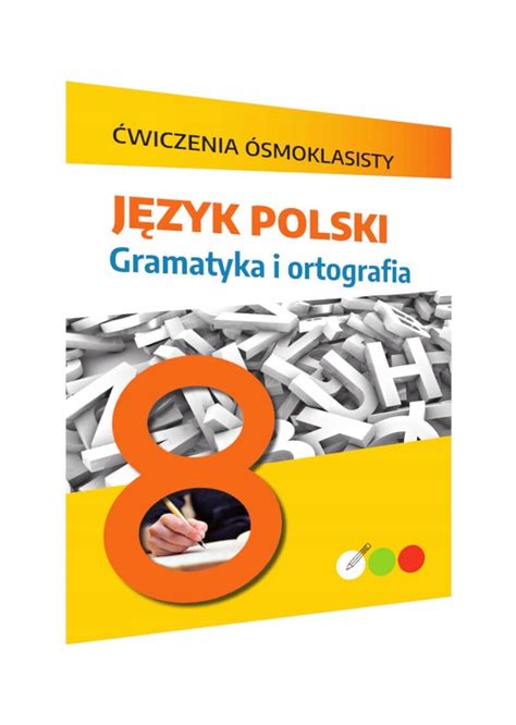 Wiczenia Klasa J Polski Gramatyka Ortografia