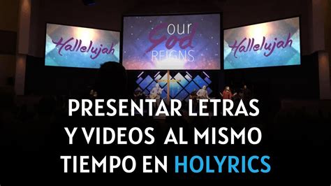 Como Presentar Letras Y Videos Al Mismo Tiempo En Holyrics Youtube