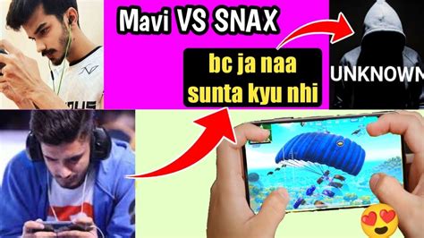 Mavi VS Snax Fight Let S See Who Wins Mavi VS Snax Team IND VS Team