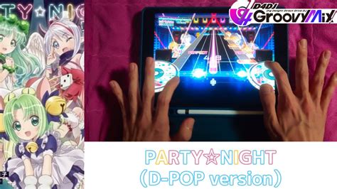 D4DJ Groovy MixPARTYNIGHTD POP Version EXPERT 12 PFC MAX 9 Hand