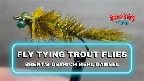 Fly Tying Trout Flies Pro Staff On The Bench Brent S Ostrich Herl