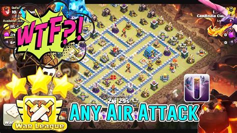 Wtf Clan War Leagues Any Air Attack Th12 3 Star Clash Of Clans Youtube