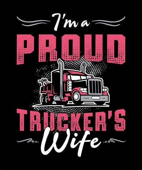 Truckers Wife Im A Proud Truckers Wife Trucker Digital Art By