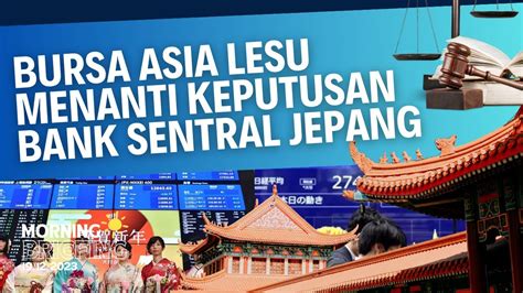 Bursa Asia Lesu Menanti Keputusan Bank Sentral Jepang Youtube