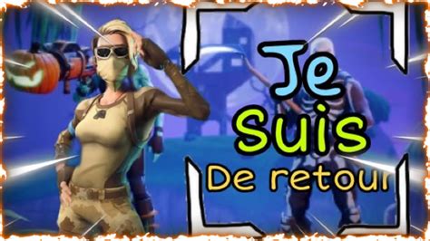 Je Suis De Retour Sur Fortnite Youtube