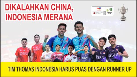 Dikalahkan China Tim Thomas Indonesia Harus Puas Raih Runner Up