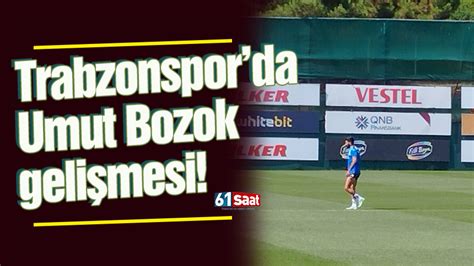 Trabzonsporda Umut Bozok Geli Mesi Trabzon Haber Sayfasi