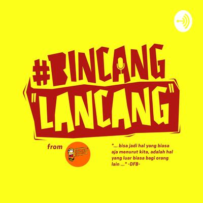 Bincang Lancang A Podcast On Spotify For Podcasters