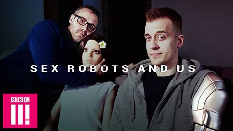 Sex Robots And Us