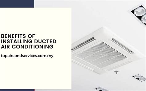 Benefits Of Installing Ducted Air Conditioning Top Air Cond Services