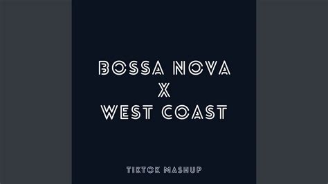 Bossa Nova X West Coast Mashup YouTube Music