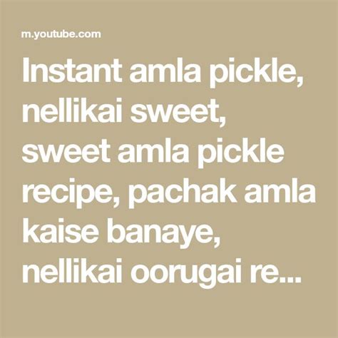 Instant Amla Pickle Nellikai Sweet Sweet Amla Pickle Recipe Pachak