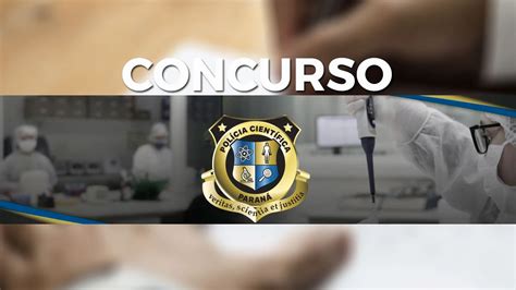 Polícia Científica Do Paraná Divulga Edital Do Concurso Público Com