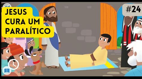 JESUS CURA UM HOMEM PARALÍTICO O Furo no Teto História Bíblica