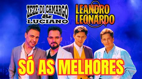 ZEZÉ DI CAMARGO LUCIANO LEANDRO E LEONARDO As Melhores Antigas