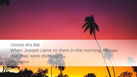 Genesis 40 6 BSB Desktop Wallpaper When Joseph Came To Them In The