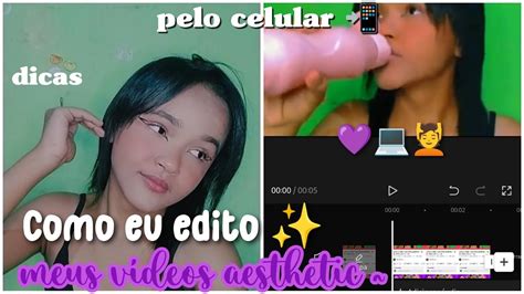 Como Eu Edito Meus V Deos Aesthetic Efeitos Dicas E Mais Youtube