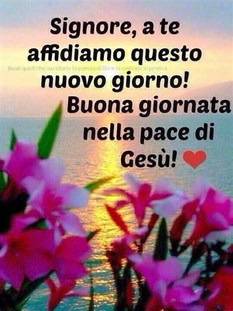 Buona Giornata Buona Giornata Buongiorno Citazioni Cristiane