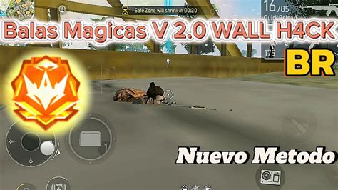 BALAS MAGICAS V2 0 WALL H4CK BR Nuevo Metodo YouTube