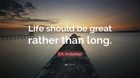 Life Should Be Greater Than Long 1