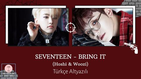 Türkçe Altyazılı SEVENTEEN Hoshi Woozi BRING IT Color Coded I