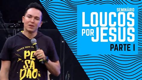 Semin Rio Loucos Por Jesus Pr Lucinho Parte Youtube