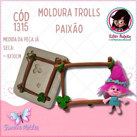 Moldura Trolls Paixão Moldes de Silicone Coleção Ester Paixão