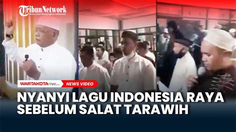 Jemaah Masjid Nyanyi Lagu Indonesia Raya Sebelum Salat Tarawih YouTube