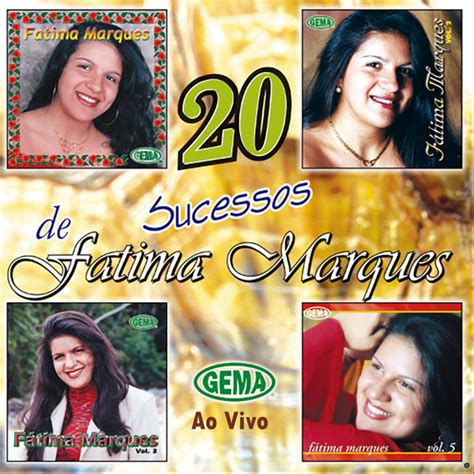 20 Sucessos de Fatima Marques Ao Vivo Album by Fátima Marques Spotify