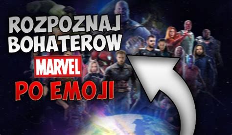 Rozpoznaj Bohater W Marvela Po Emoji Samequizy