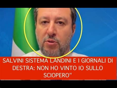 Salvini Sistema Landini E I Giornali Di Destra Non Ho Vinto Io Sullo