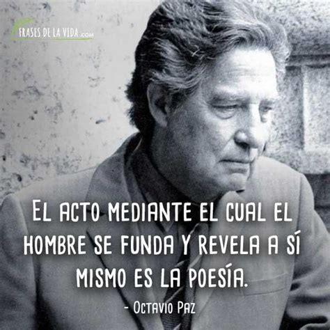 Frases De Octavio Paz El Mexicano M S Universal Con Im Genes