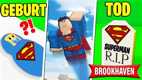 GEBURT Bis TOD Von SUPERMAN In BROOKHAVEN Roblox Brookhaven RP