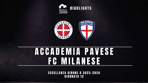 Accademia Pavese Fc Milanese Gli Highlights Video Paolozerbi