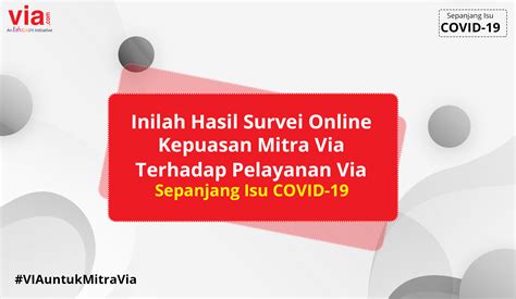 Inilah Hasil Survei Online Kepuasan Mitra Via Terhadap Pelayanan Via