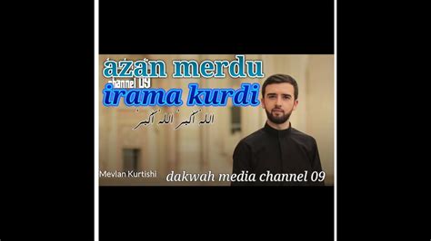 Azan Merdu Alunan Adzan Irama Kurdi Mevlan Kurtish Youtube