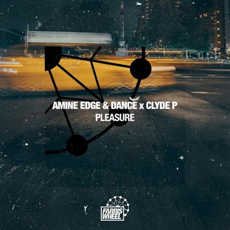 Stream Amine Edge And Dance Clyde P Pleasure Original Mix By Farris