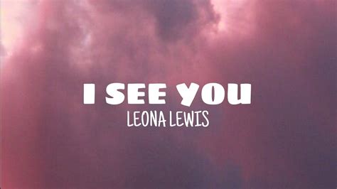 I See You Leona Lewis Lyrics Youtube