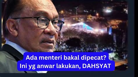 Ada Menteri Bakal Dipecat Sebab Sakau Wang Ini Yg Anwar Lakukan