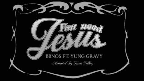 You Need Jesus Lyrics Baby Gravy Msonglyrics