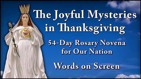 Joyful Mysteries In Thanksgiving With Music 54 Day Rosary Novena For Our Nation Most Holy