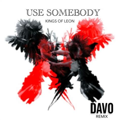 Stream use somebody (davo remix) by DAVO | Listen online for free on SoundCloud