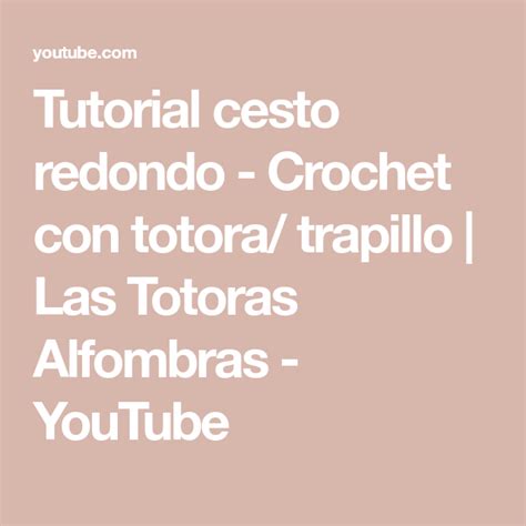 Tutorial Cesto Redondo Crochet Con Totora Trapillo Las Totoras